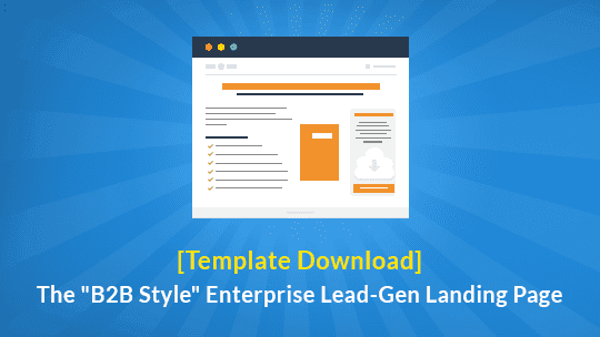 Use this b2b style lead-gen page to collect leads like your favorite Fortune 500 companies.