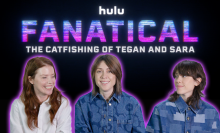 Fanatical: The Catfishing of Tegan and Sara