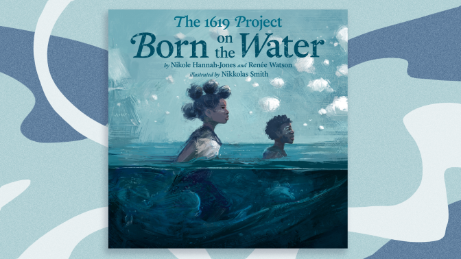 The cover for the 1619 Project book "Born on the Water"